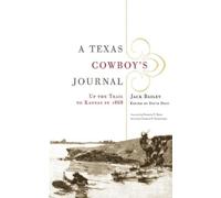 Jack Bailey A Texas Cowboy's Journal (Tascabile) Western Legacies Series