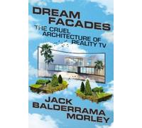 Jack Balderrama Morley Morley, Jack Balderrama Dream Facades (Copertina rigida)