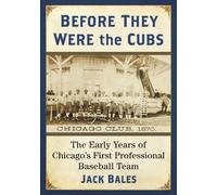Jack Bales Before They Were the Cubs (Tascabile)