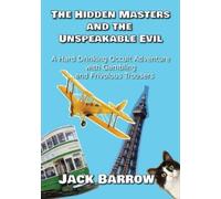 Jack Barrow The Hidden Masters and the Unspeakable Evil (Tascabile)