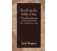 Jack Bartlett Rogers Reading the Bible and the Confessions (Tascabile)