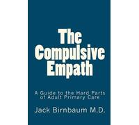 Jack Birnbaum M D The Compulsive Empath (Tascabile)