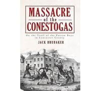 Jack Brubaker Massacre of the Conestogas (Tascabile)