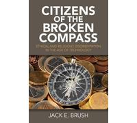 Jack Brush Citizens of the Broken Compass - Ethical and Religious Di (Tascabile)