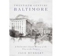 Jack Burkert Twentieth Century Baltimore (Tascabile)