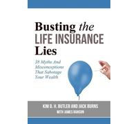 Jack Burns Kim D H Butler Busting the Life Insurance Lies (Tascabile)