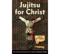 Jack Butler Jujitsu for Christ (Tascabile) Banner Books