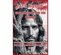 Jack Byron Gods Prescription For Your Healing (Tascabile)