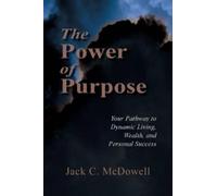 Jack C McDowell The Power of Purpose (Tascabile)