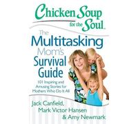 Jack Canfield Amy Newma Chicken Soup for the Soul: The Multitasking (Tascabile)