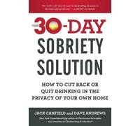 Jack Canfield Dave Andrews The 30-Day Sobriety Solution (Tascabile)