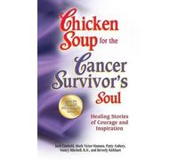 Jack Canfield Mark Victo Chicken Soup for the Cancer Survivor's Soul (Tascabile)