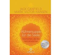 Jack Canfield Mark Victo Hühnersuppe für die Seele: Geschich (Copertina rigida)