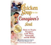 Jack Canfield Mark Victor Hansen Leann Chicken Soup for the Caregive (Tascabile)