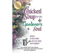 Jack Canfield Mark Victor Hansen Mari Chicken Soup for the Gardener (Tascabile)