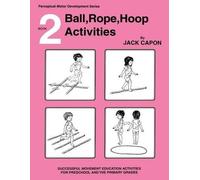 Jack Capon Ball, Rope, Hoop Activities (Tascabile) Perceptual-Motor Development