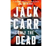 Jack Carr Only the Dead (Copertina rigida) Terminal List