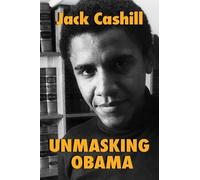 Jack Cashill Unmasking Obama (Copertina rigida)