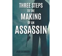 Jack Cashman Three Steps to the Making of an Assassin (Tascabile)