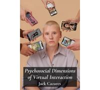 Jack Cazares Psychosocial Dimensions of Virtual Interaction (Tascabile)