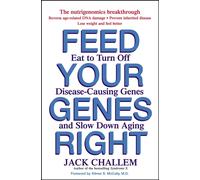 Jack Challem Feed Your Genes Right (Copertina rigida)