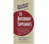 Jack Challem Melissa Bl User's Guide to Antioxidant Suppleme (Copertina rigida)