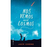 Jack Cheng Nos vemos en el cosmos /See You in the Cosmos (Tascabile)