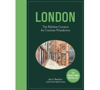 Jack Chesher London: The Hidden Corners For Curious Wanderers (Copertina rigida)