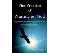 Jack Chow The Practice of Waiting on God (Copertina rigida)
