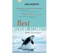 Jack Christie Best Weekend Getaways from Vancouver (Tascabile)