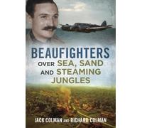 Jack Colman Richar Beaufighters Over Sea, Sand, and Steaming (Copertina rigida)