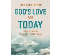 God's Love for Today: 100 Devotions to Draw You Closer to God