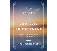Jack Countryman The Secret to Complete Contentment (Copertina rigida)