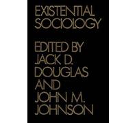 Jack D. Douglas Existential Sociology (Tascabile)