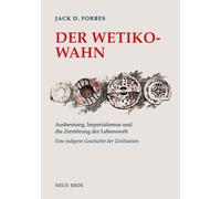Jack D. Forbes Der Wetiko-Wahn: Ausbeutung, Imperialismus und die Z (Tascabile)