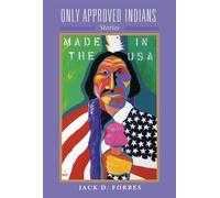 Jack D. Forbes Only Approved Indians (Copertina rigida)