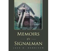 Jack D Harrison Memoirs of a Signalman (Tascabile)