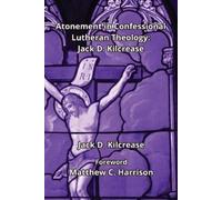 Jack D Kilcrease Dennis E McF Atonement in Confessional Lutheran The (Tascabile)