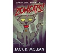 Jack D McLean Zomcats (Copertina rigida) Zomtastic