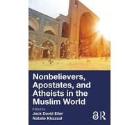 Jack David Elle Nonbelievers, Apostates, and Atheists in the Muslim (Tascabile)