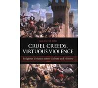Jack David Eller Cruel Creeds, Virtuous Violence (Copertina rigida)
