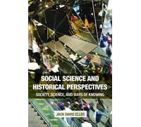 Social Science and Historical Perspectives: Society, Science, and Ways of Knowing