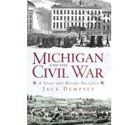 Jack Dempsey Michigan and the Civil War (Tascabile)