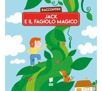Jack e il fagiolo magico. Raccontini. Ediz. illustrata
