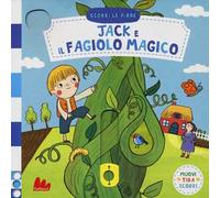 Jack e il fagiolo magico. Scorri le fiabe. Ediz. a colori