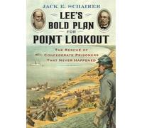 Jack E. Schairer Lee's Bold Plan for Point Lookout (Tascabile)