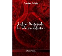 Jack el Destripador: La solución definitiva - Knight Stephen