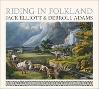 Jack -& Derroll Adams- Elliott Riding In Folkland (CD)