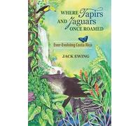 Jack Ewing Where Tapirs and Jaguars Once Roamed (Tascabile)