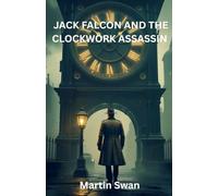Jack Falcon and The Clockwork Assassin